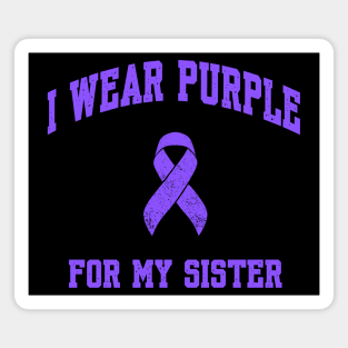 I Wear Purple for My Sister Magnet